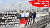 VALİ PEHLİVAN’DAN HAVAALANI İNŞAATINA ZİYARET: YÜKLENİCİ FİRMA SAHİBİNDEN SON BİLGİLERİ ALDI