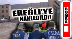 FLAŞ GELİŞME… PKK TUTUKLUSU GÜNDEŞ EREĞLİ’YE NAKLEDİLDİ!