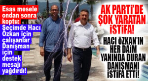 AK PARTİ Bİ’KARIŞTI: HACI ÖZKAN’IN DANIŞMANI TAM DA SEÇİM ÜSTÜ İSTİFA ETTİ!