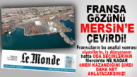 FRANSA’DA GÜNDEM MERSİN LİMANI, MERSİN’DE GÜNDEM İŞ DÜNYASI SEÇİMLERİ…  “MERSİN, RUSYA İLE TİCARET PLATFORMUNA DÖNÜŞTÜ!”