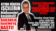 İŞÇİ KIYIMI DAVASINDA FLAŞ GELİŞME: İÇİŞLERİ, SEÇER’E SORUŞTURMA İZNİ VERDİ! SAYIŞTAY MÜFETTİŞLERİ OLUŞAN KAMU ZARARI İÇİN BÜROKRATLARA ZİMMET ÇIKARACAK!