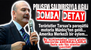 MERSİN SALDIRISINDA DÜĞÜM ÇÖZÜLÜYOR: TERÖRİSTLER TARSUS’A MÜNBİÇ’TEN GELDİ! ŞOK DETAYLAR…