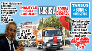 TARSUS BELEDİYESİ’NİN ARAÇ İHALESİNDE KAFALAR BU İDDİALARDAN SONRA ALLAK BULLAK OLDU! BOMBA ÜSTÜNE BOMBA SORULAR…