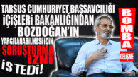 BOMBAYA GEL: TARSUS CUMHURİYET BAŞSAVCILIĞI CHP’Lİ BOZDOĞAN İÇİN SORUŞTURMA İZNİ İSTEDİ!