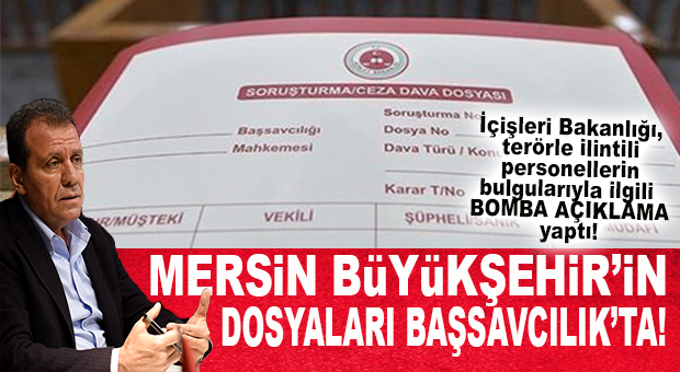 VE BAKANLIK MERSİN BÜYÜKŞEHİR’DEKİ PKK İLTİSAKLI İSİMLERİ DELİLLERİYLE BAŞSAVCILIĞA İLETTİ!