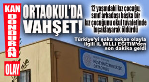 ŞOK OLAYDA SON DAKİKA: TÜRKİYE’NİN KANINI DONDURAN OLAYLA İLGİLİ 2 MİLLİ EĞİTİM MÜFETTİŞİ GÖREVLENDİRİLDİ