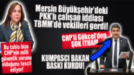 CHP’Lİ BÜYÜKŞEHİR’DEKİ PKK’LI PERSONEL İDDİASI MİLLETVEKİLLERİNİ KARŞI KARŞIYA GETİRDİ… AK PARTİLİ YILMAZ VE CHP’Lİ GÖKÇEL GENEL KURUL’DA ATIŞTI