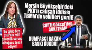 CHP’Lİ BÜYÜKŞEHİR’DEKİ PKK’LI PERSONEL İDDİASI MİLLETVEKİLLERİNİ KARŞI KARŞIYA GETİRDİ… AK PARTİLİ YILMAZ VE CHP’Lİ GÖKÇEL GENEL KURUL’DA ATIŞTI