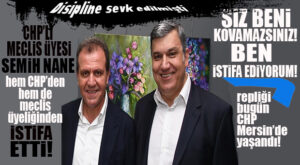 CHP MERSİN’DE “KOVAMAZSINIZ, BEN GİDERİM!” İSTİFASI: DİSİPLİNE SEVK EDİLEN CHP’Lİ MECLİS ÜYESİ İSTİFA ETTİ!