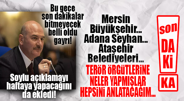 ABOOVV! BAKAN SOYLU: “MERSİN BELEDİYESİ’NDE TERÖR ÖRGÜTLERİNE NELER YAPILMIŞ SÖYLEYECEĞİM. HAFTAYA…”