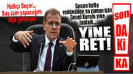 SON DAKİKA… SEÇER YİNE SUYA ZAM İSTEDİ, YİNE REDDEDİLDİ