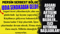 ASGARİ ÜCRET BAHANESİYLE İŞÇİ KIYIMLARI BAŞLADI… FLAŞ İDDİA