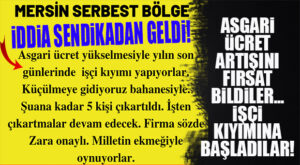 ASGARİ ÜCRET BAHANESİYLE İŞÇİ KIYIMLARI BAŞLADI… FLAŞ İDDİA