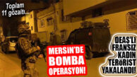 DEAŞ’LI FRANSIZ KADIN TERÖRİST MERSİN’DE YAKALANDI… BOMBA OPERASYON!