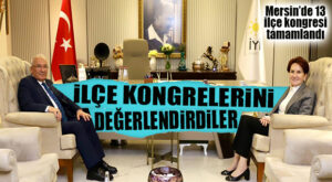 BURHANETTİN KOCAMAZ’DAN İYİ PARTİ LİDERİ AKŞENER’E ZİYARET… İLÇE KONGRELERİNİ DEĞERLENDİRDİLER