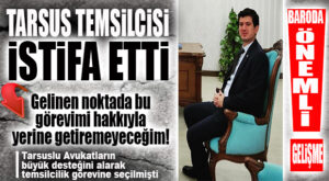 TARSUS BARO TEMSİLCİSİ İSTİFA ETTİ: “GELİNEN NOKTADA GÖREVİMİ HAKKIYLA YAPAMAYACAĞIM, ÖZÜR DİLERİM. İSTİFA EDİYORUM!”