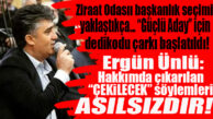 ZİRAAT ODASI SEÇİMLERİ YAKLAŞTIKÇA, DEDİKODU ÇOĞALDI! BAŞKAN ADAYI ERGÜN ÜNLÜ: “HAKKIMDA ÇIKARILAN ‘ADAYLIKTAN ÇEKİLECEK’ SÖYLENTİLERİ ASILSIZDIR!