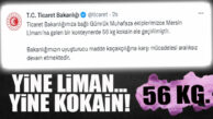 MERSİN LİMANINDA YİNE UYUŞTURUCU YAKALANDI: 56 KG. KOKAİN ELE GEÇİRİLDİ
