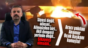 ARACI YAKILAN ÜLKÜ OCAKLARI BAŞKANI KONUŞTU: “YAPAN AİLEMİZDEN, AKLİ DENGESİ YERİNDE DEĞİL, ŞİKÂYETÇİ OLMADIK!”