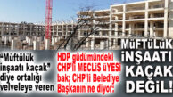 BUYUR BURADAN YAK HABERİ: MERSİN’DE İNŞAATI YAPILAN MÜFTÜLÜK BİNASI KAÇAK DEĞİLMİŞ!