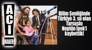 SON DAKİKA… TARSUSLU HAWKİNG, NEPTÜN’Ü KAYBETTİK! SMA VE SKOLYOZ İLE MÜCADELE EDİYORDU…