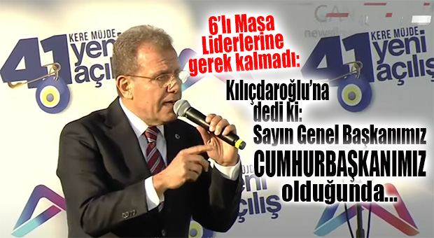 6’LI MASA LİDERLERİ DEĞİL, SEÇER İLAN ETTİ: “SAYIN GENEL BAŞKANIMIZ, CUMHURBAŞKANIMIZ OLDUĞUNDA…”