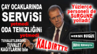 CHP’Lİ SEÇER MOBBİNGDE ZİRVE YAPTI: YÜZLERCE PERSONELİ SÜRDÜ, ÇAY SERVİSİNİ HATTA TUVALETLERDEKİ TUVALET KÂĞITLARINI BİLE KALDIRTTI!