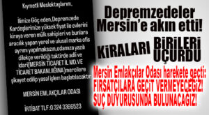MERSİN EMLAKÇILAR ODASI FIRSATÇILARA KARŞI HAREKETE GEÇTİ: DEPREMZEDELERE FAHİŞ FİYATLARA EV KİRALAYANLARA SUÇ DUYURUSU!