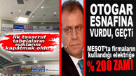 MEŞOT ESNAFINA ELEKTRİK ZAMMI ŞOKU: CHP’Lİ BÜYÜKŞEHİR ELEKTRİĞE % 200 ZAM YAPTI