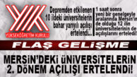 FLAŞ GELİŞME… YÖK, 2. GENELGEDE MERSİN’DEKİ ÜNİVERSİTELERİN AÇILIŞINI DA ERTELEDİ!