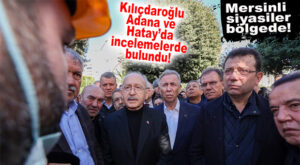 CHP LİDERİ ADANA VE HATAY’A GİTTİ… SEÇER DE ZİYARETTE YER ALDI