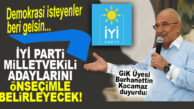 İYİ PARTİ ÜYE BAZLI ÖNSEÇİM KARARI ALDI… DEMOKRASİ İSTEYENLER BERİ GELSİN!