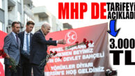 MHP DE ADAYLIK TARİFESİNİ AÇIKLADI… 3 BİN TL!