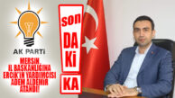 FLAŞ…FLAŞ…FLAŞ… AK PARTİ MERSİN İL BAŞKANLIĞINA ADEM ALDEMİR ATANDI
