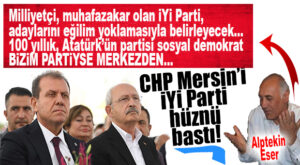 CHP MERSİN’İ ÖNSEÇİMSİZLİK HÜZNÜ BASTI! İYİ PARTİ CUMARTESİ GÜNÜ ÖNSEÇİM YAPIYOR!