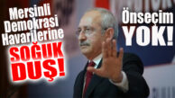 CHP MERSİN’DE ÖNSEÇİM BEKLEYENLERE KÖTÜ HABER: ADAYLAR MERKEZ YOKLAMASIYLA BELİRLENİYOR