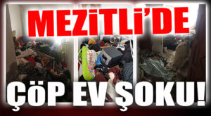 MEZİTLİ’DE ÇÖP EV ŞOKU… TÜM SİTE İLAÇLANDI!