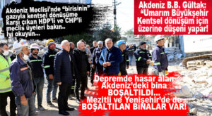 GÜLTAK AÇIKLADI: “AKDENİZ’DE HASAR ALAN BİNA DÜN BOŞALTILDI, MEZİTLİ VE YENİŞEHİR’DE DE BOŞALTILAN BİNALAR VAR!”