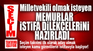 İŞTE SEÇİM TAKVİMİ: İLK SÜREÇ MEMURLARA… MEMURLARIN ADAYLIĞI İÇİN İSTİFA SÜRECİ YARIN BAŞLIYOR!