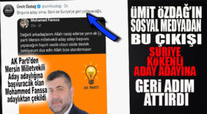 SURİYE KÖKENLİ TC VATANDAŞI ADAY ADAYI OLACAKTI, ÜMİT ÖZDAĞ “ADAY OLMA, SENİ DE GÖNDERECEĞİZ” DEDİ, AK PARTİ MERSİN MİLLETVEKİLİ ADAY ADAYI FANSSA ADAYLIKTAN ÇEKİLDİ!