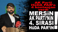 AK PARTİ MERSİN LİSTESİNDE HÜDA PAR’DAN 1 İSİM DE YER ALDI!