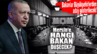 MERSİN’E HANGİ BAKAN? BAKANLARIN SEÇİM BÖLGELERİ İÇİN İLK KARAR ÇIKTI: SADECE BÜYÜKŞEHİRLERDEN ADAY GÖSTERİLECEKLER!