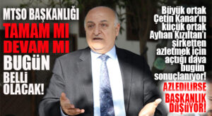 BOMBA GELİŞME: KIZILTAN’IN MTSO BAŞKANLIĞININ KADERİNİ BELİRLEYECEK MAHKEME BUGÜN!