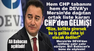 CHP’Yİ VE DEVA’YI MERSİN’DE DAĞITAN ORTAK LİSTE TEKLİFİ CHP’DEN GELMİŞ… BABACAN AÇIKLADI!