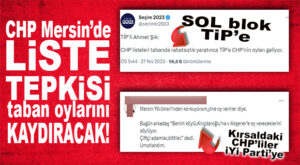 “CHP MERSİN’DE OYLAR KAYIYOR” DEMİŞTİK: TEPKİ OYLARI İYİ PARTİ VE TİP’E DOĞRU YOLDA! GÜNÜN FLAŞ İDDİASI…