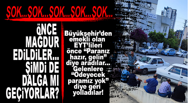 GÜNÜN BOMBASI: KÜLTÜR A.Ş’DEN EYT’LİLERİ YIKAN OYUN! ÖNCE PARANIZ HAZIR DEDİLER, SONRA GELENLERE PARA YOK ÇEKTİLER…