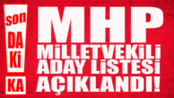 FLAŞ…FLAŞ…FLAŞ… MHP MERSİN MİLLETVEKİLİ ADAY LİSTESİ BELLİ OLDU