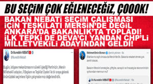AK PARTİLİ ADAY BAKAN NEBATİ TEŞKİLATI ANKARA’DA TOPLADI, İLK TEPKİ DEVA’CI CHP’Lİ ADAYDAN GELDİ!