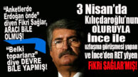 “ERDOĞAN ÖNDE” DİYEN FİKRİ SAĞLAR UZLAŞI İÇİN “KOŞA KOŞA” İNCE’YE GİTMİŞ! HEM DE KILIÇDAROĞLU’NUN OLURUYLA…