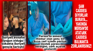 ÖZDAĞ MERSİN’DE… SURİYELİ GENÇLE TARTIŞTI, TARSUS’TA GENÇ BİR KIZDAN ALDIĞI DESTEK PARASI ZARFINI PAYLAŞTI!